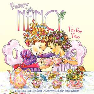 Fancy Nancy: Tea for Two de Jane O'Connor