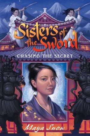 Sisters of the Sword 2: Chasing the Secret de Maya Snow