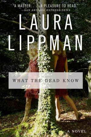 What the Dead Know de Laura Lippman