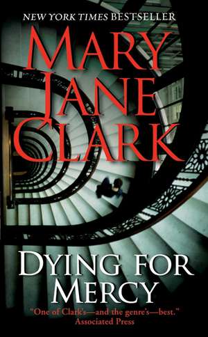 Dying for Mercy de Mary Jane Clark