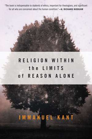 Religion Within the Limits of Reason Alone de Immanuel Kant