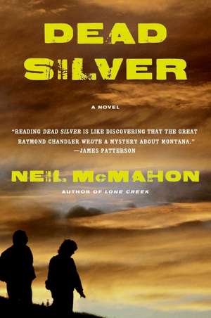 Dead Silver: A Novel de Neil McMahon