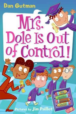 My Weird School Daze #1: Mrs. Dole Is Out of Control! de Dan Gutman