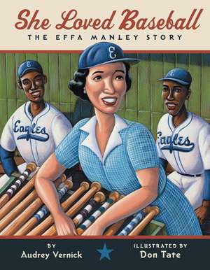 She Loved Baseball: The Effa Manley Story de Audrey Vernick