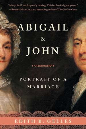 Abigail and John: Portrait of a Marriage de Edith Gelles