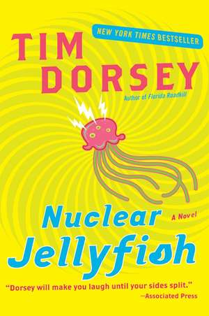 Nuclear Jellyfish: A Novel de Tim Dorsey