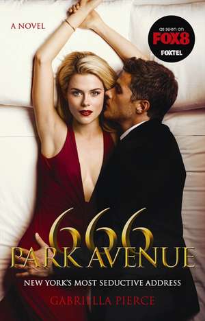 666 Park Avenue: A Novel de Gabriella Pierce