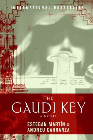 The Gaudi Key: A Novel de Esteban Martin