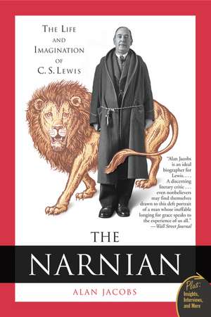 The Narnian: The Life and Imagination of C. S. Lewis de Alan Jacobs