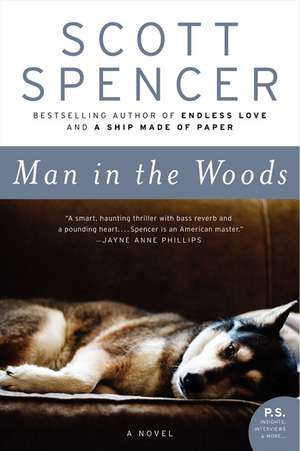 Man in the Woods: A Novel de Scott Spencer