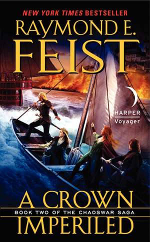 A Crown Imperiled: Book Two of the Chaoswar Saga de Raymond E. Feist