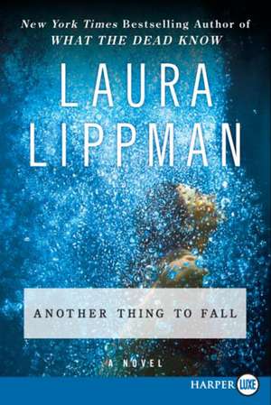 Another Thing to Fall: A Novel de Laura Lippman