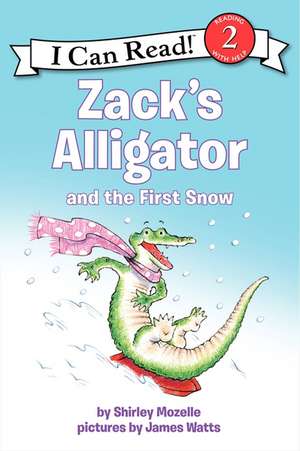 Zack's Alligator and the First Snow: A Winter and Holiday Book for Kids de Shirley Mozelle