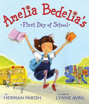 Amelia Bedelia's First Day of School de Herman Parish