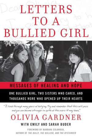 Letters to a Bullied Girl: Messages of Healing and Hope de Olivia Gardner