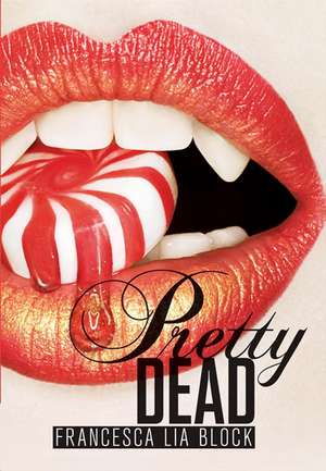 Pretty Dead de Francesca Lia Block