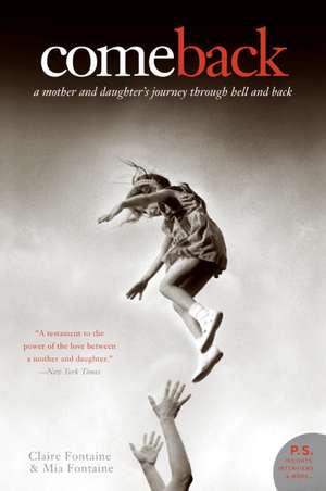 Come Back: A Mother and Daughter's Journey Through Hell and Back de Claire Fontaine