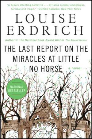 The Last Report on the Miracles at Little No Horse: A Novel de Louise Erdrich