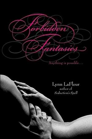 Forbidden Fantasies: La Historia de Un Soldado de Lynn LaFleur