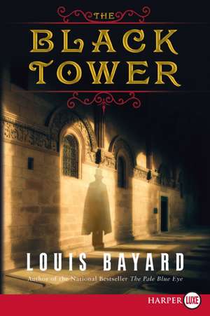 The Black Tower de Louis Bayard