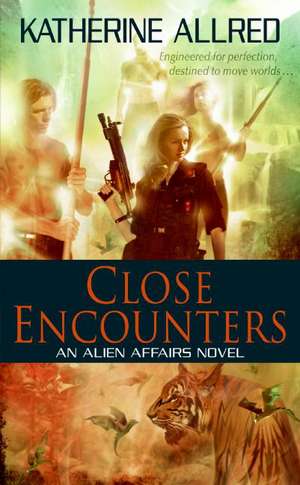 Close Encounters: An Alien Affairs Novel, Book 1 de Katherine Allred