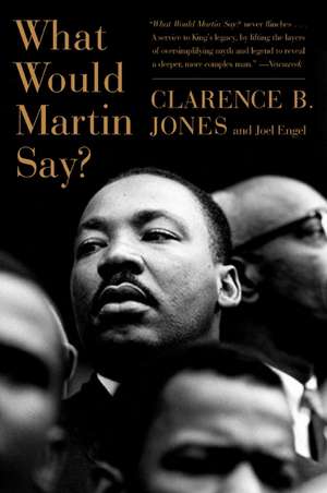 What Would Martin Say? de Clarence B. Jones