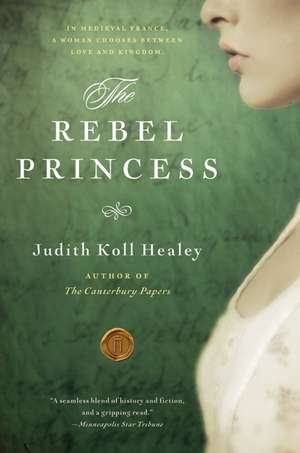 The Rebel Princess de Judith Koll Healey