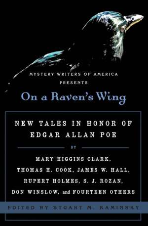 On a Raven's Wing: New Tales in Honor of Edgar Allan Poe by Mary Higgins Clark, Thomas H. Cook, James W. Hall, Rupert Holmes, S. J. Rozan, Don Winslow, and Fourteen Others de Stuart Kaminsky