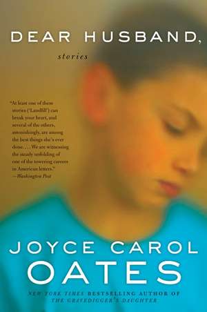 Dear Husband,: Stories de Joyce Carol Oates