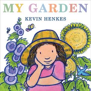 My Garden de Kevin Henkes