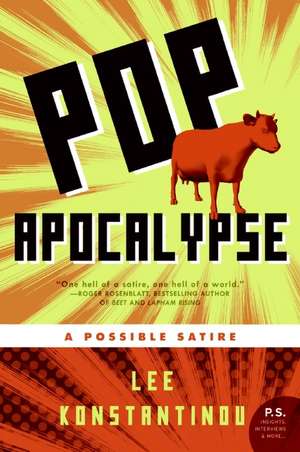 Pop Apocalypse: A Possible Satire de Lee Konstantinou