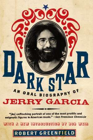 Dark Star: An Oral Biography of Jerry Garcia de Robert Greenfield