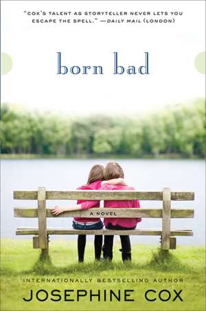 Born Bad: A Novel de Josephine Cox