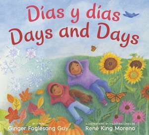 Dias y Dias/Days and Days: Bilingual Spanish-English de Ginger Foglesong Guy