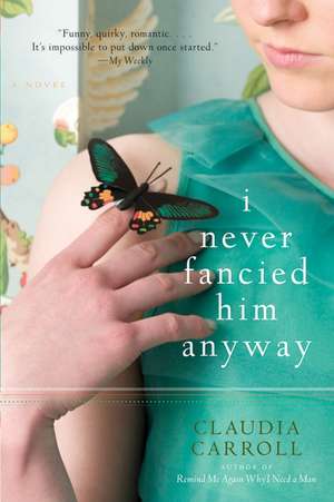 I Never Fancied Him Anyway de Claudia Carroll