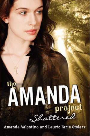 The Amanda Project: Book 3: Shattered de Amanda Valentino