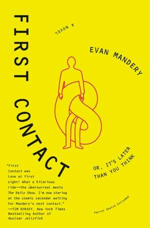 First Contact: Or, It's Later Than You Think de Evan Mandery