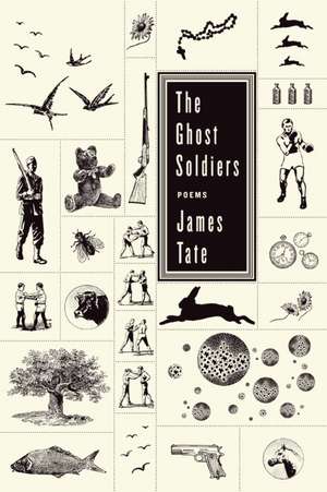 The Ghost Soldiers: Poems de James Tate