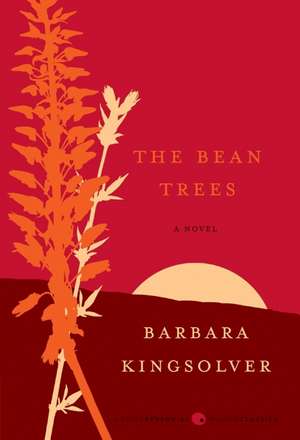 The Bean Trees: A Novel de Barbara Kingsolver