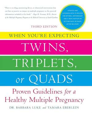 When You're Expecting Twins, Triplets, or Quads 3rd Edition: Proven Guidelines for a Healthy Multiple Pregnancy de Barbara Luke