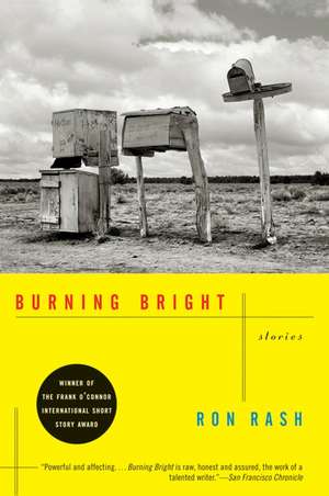 Burning Bright: Stories de Ron Rash