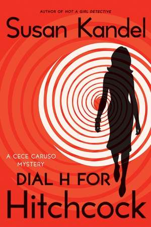 Dial H for Hitchcock: A Cece Caruso Mystery de Susan Kandel