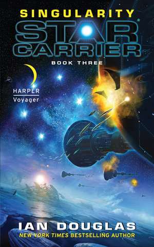 Singularity: Star Carrier: Book Three de Ian Douglas