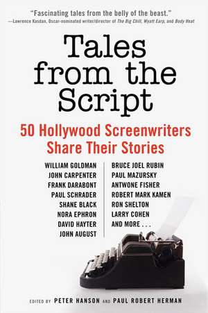 Tales from the Script: 50 Hollywood Screenwriters Share Their Stories de Peter Hanson