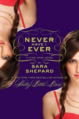 Never Have I Ever de Sara Shepard