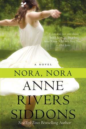 Nora, Nora: A Novel de Anne Rivers Siddons