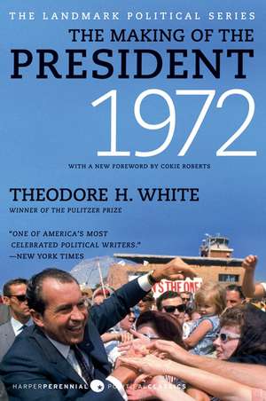 The Making of the President 1972 de Theodore H. White