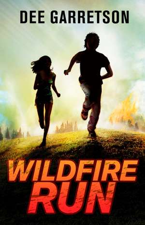 Wildfire Run de Dee Garretson