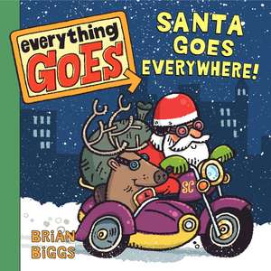 Everything Goes: Santa Goes Everywhere! de Brian Biggs