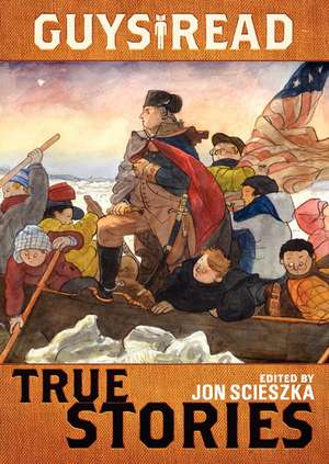 Guys Read: True Stories de Jon Scieszka